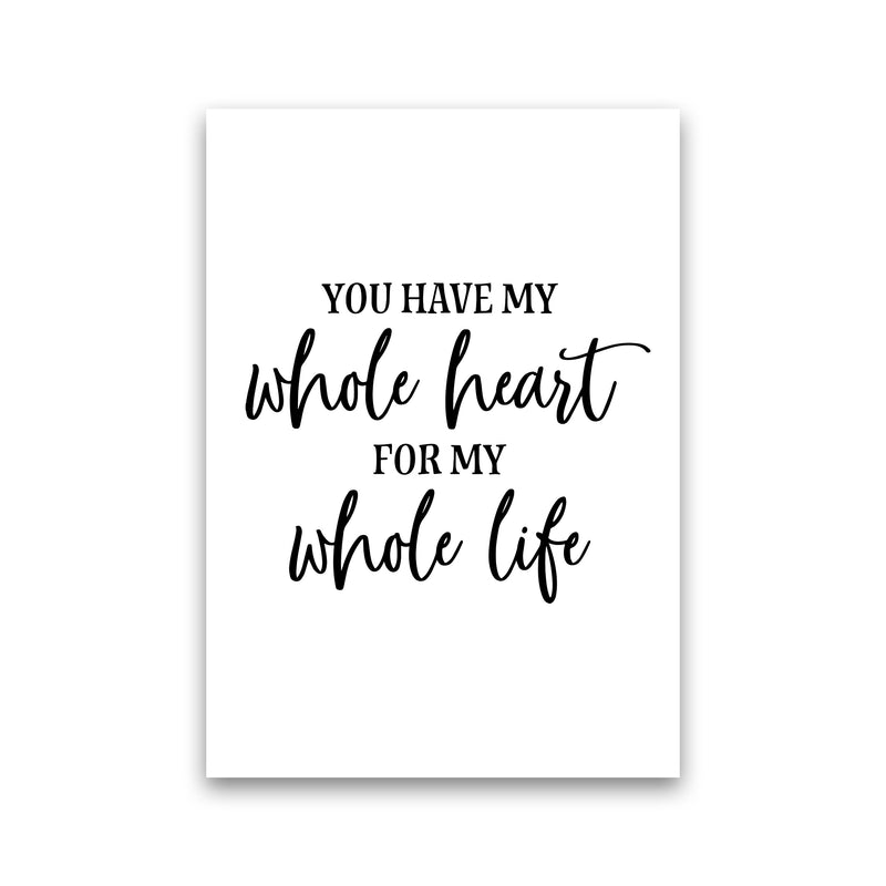 You Have My Whole Heart  Art Print by Pixy Paper Print Only