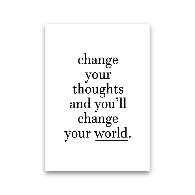 Change Your Thoughts  Art Print by Pixy Paper Print Only
