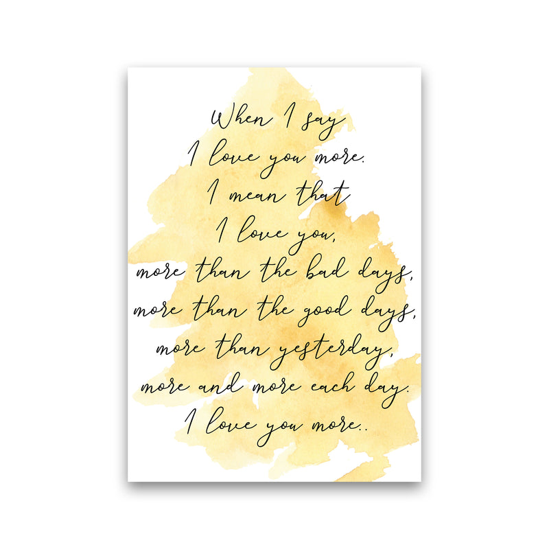 Love You More Yellow  Art Print by Pixy Paper Print Only
