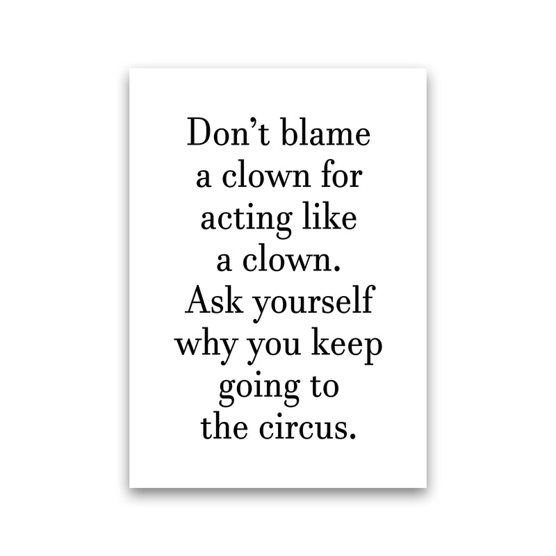 Don'T Blame A Clown  Art Print by Pixy Paper Print Only