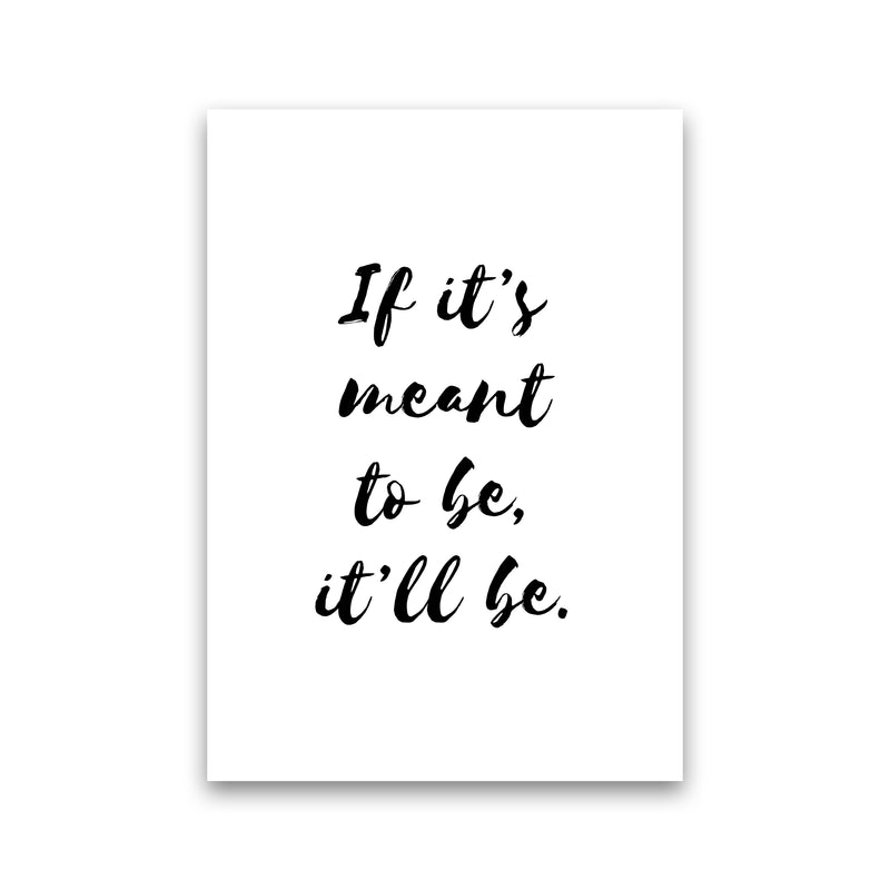 If It'S Meant To Be  Art Print by Pixy Paper Print Only