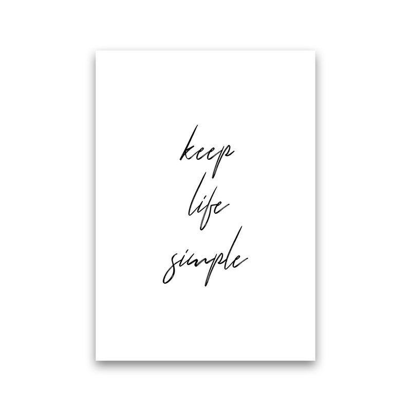 Keep Life Simple  Art Print by Pixy Paper Print Only