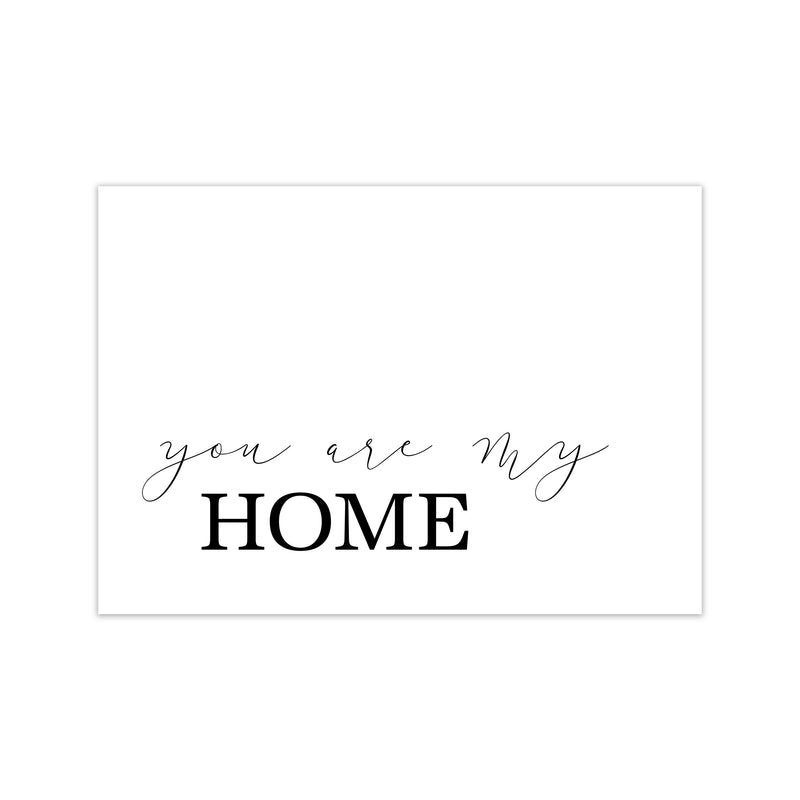 You Are My Home  Art Print by Pixy Paper Print Only