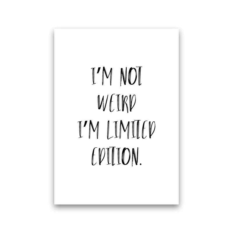I'M Not Weird  Art Print by Pixy Paper Print Only