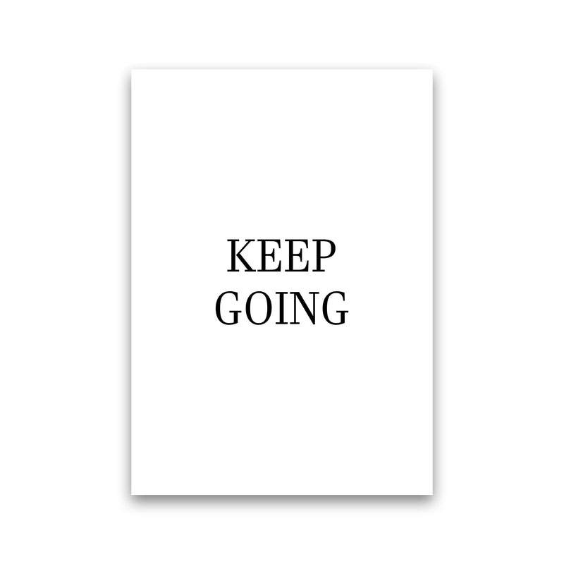 Keep Going  Art Print by Pixy Paper Print Only