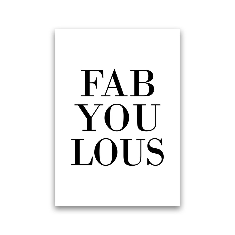 Fabyoulous  Art Print by Pixy Paper Print Only