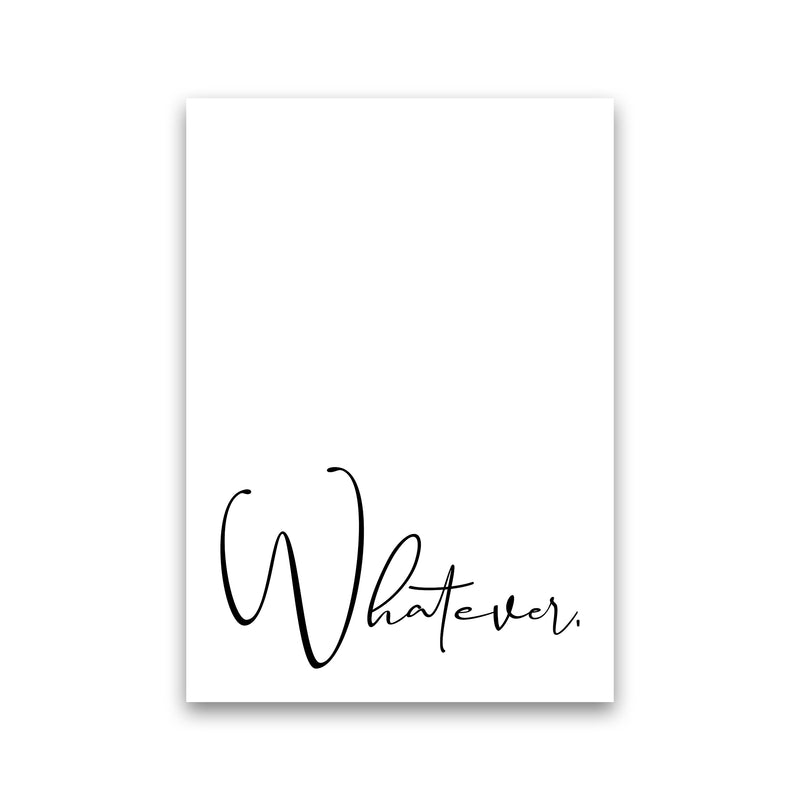 Whatever  Art Print by Pixy Paper Print Only