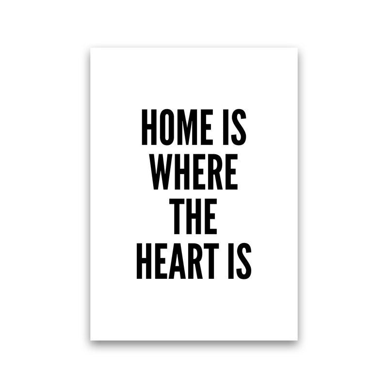 Home Is Where The Heart Is Art Print by Pixy Paper Print Only