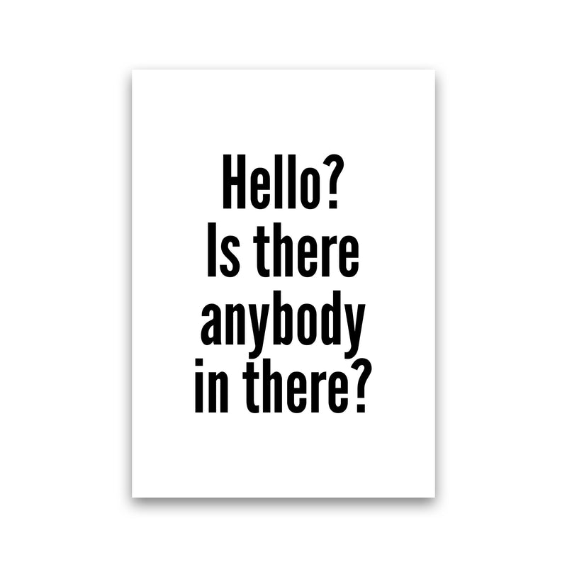 Hello Is Anybody In There Art Print by Pixy Paper Print Only