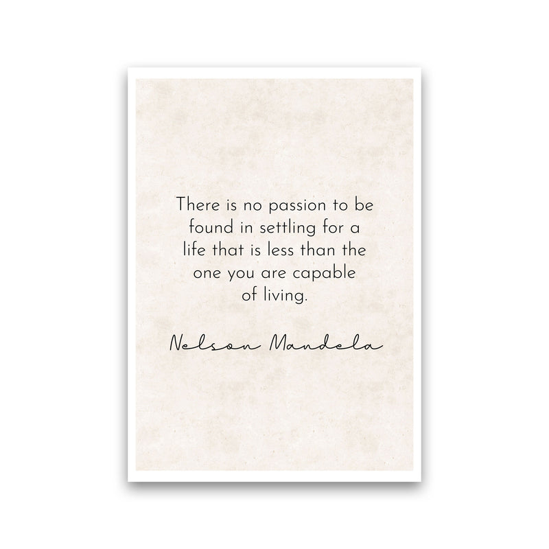 No Passion - Nelson Mandela Art Print by Pixy Paper Print Only