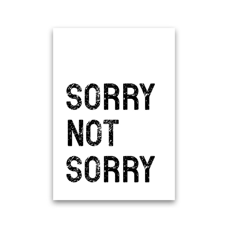 Sorry Not Sorry Art Print by Pixy Paper Print Only