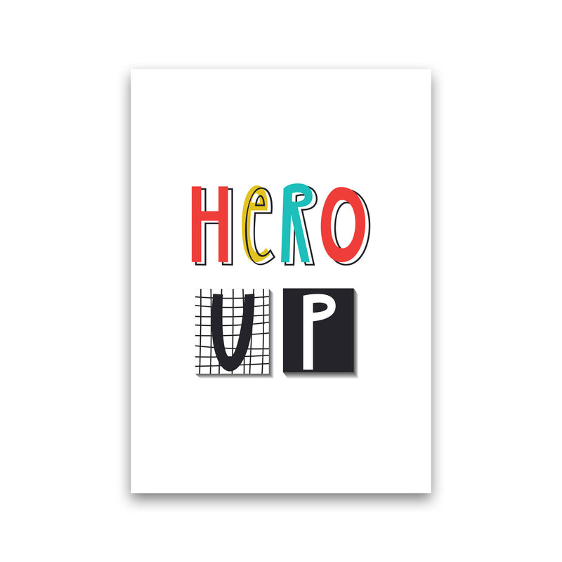 Hero up Art Print by Pixy Paper Print Only