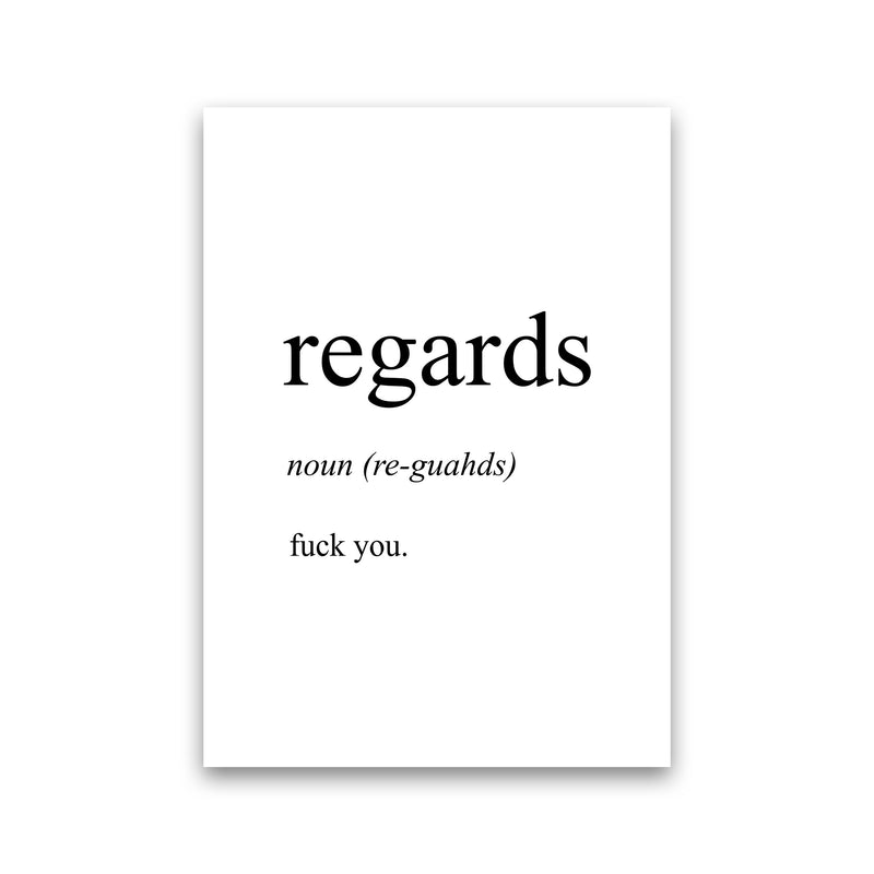 Regards Definition Art Print by Pixy Paper Print Only