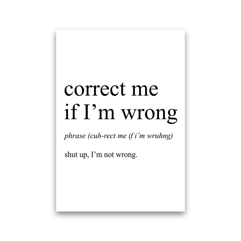 Correct Me If I'm Wrong Definition Art Print by Pixy Paper Print Only