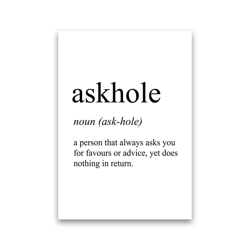 Askhole Definition Art Print by Pixy Paper Print Only