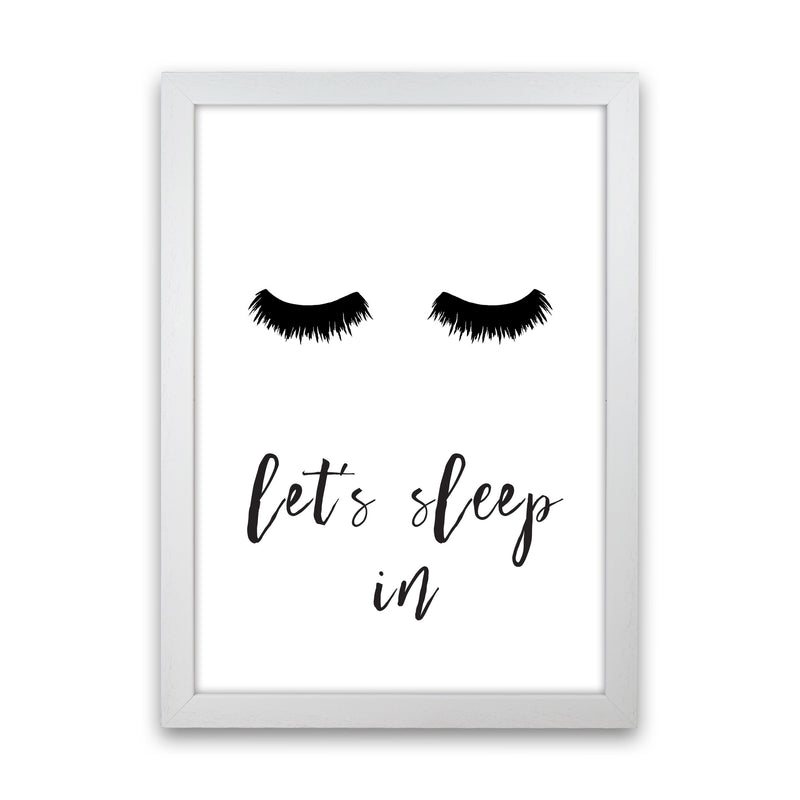 Lets Sleep In Lashes Framed Typography Wall Art Print White Grain