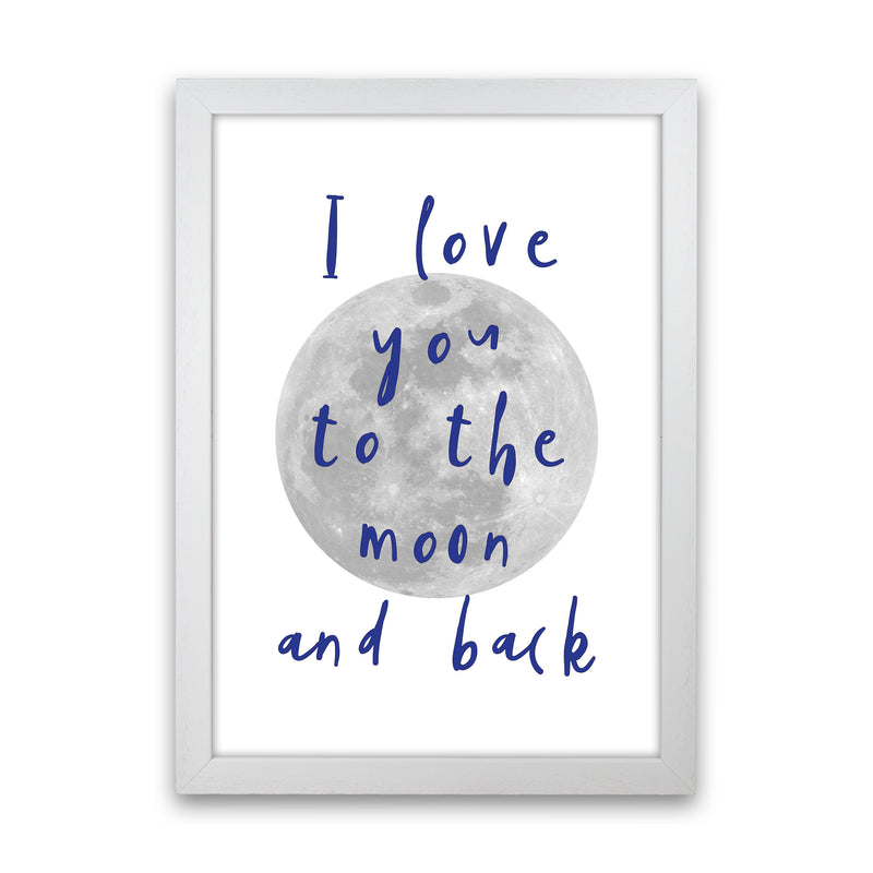 I Love You To The Moon And Back Navy Framed Typography Wall Art Print White Grain