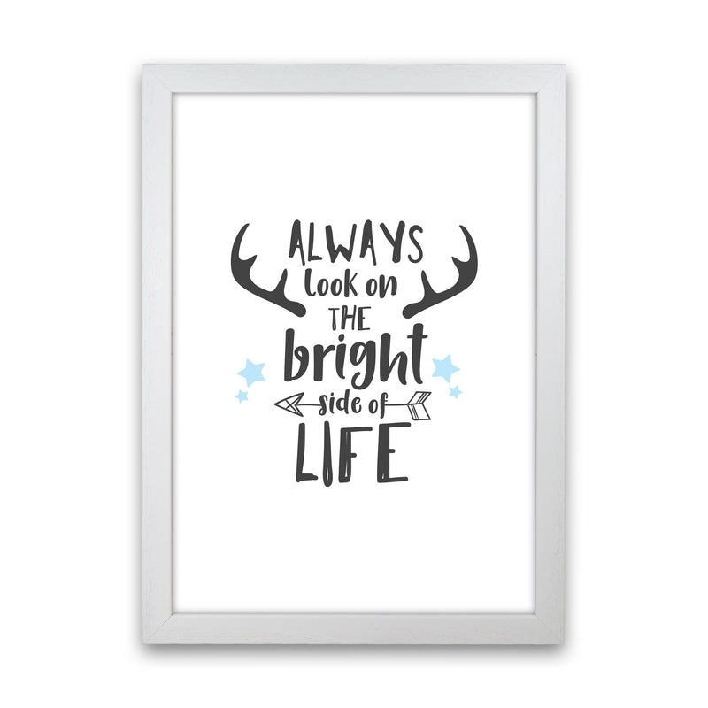 Bright Side Of Life Framed Typography Wall Art Print White Grain