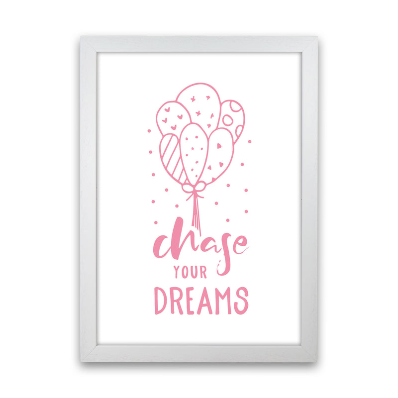 Chase Your Dreams Pink Framed Typography Wall Art Print White Grain