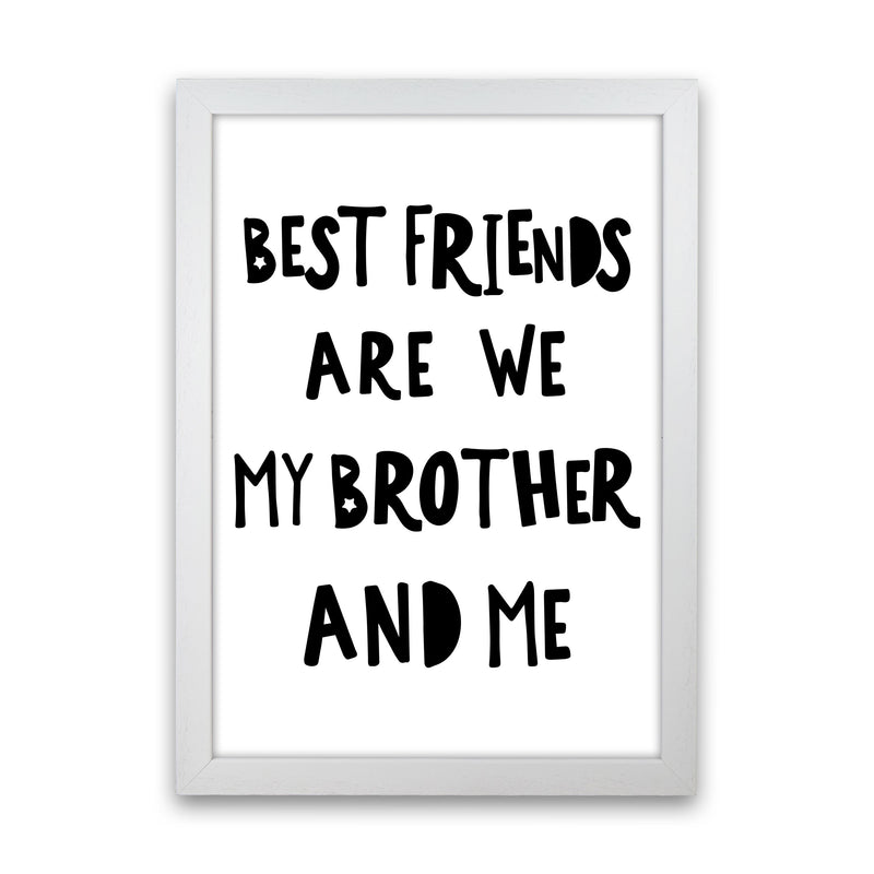 Brother Best Friends Black Framed Typography Wall Art Print White Grain