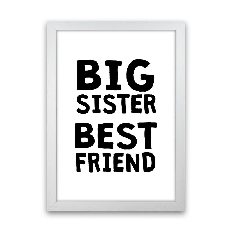 Big Sister Best Friend Black Framed Typography Wall Art Print White Grain