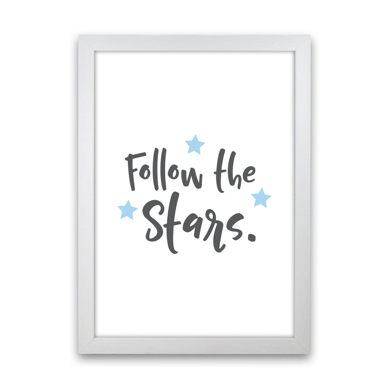 Follow The Stars Framed Typography Wall Art Print White Grain