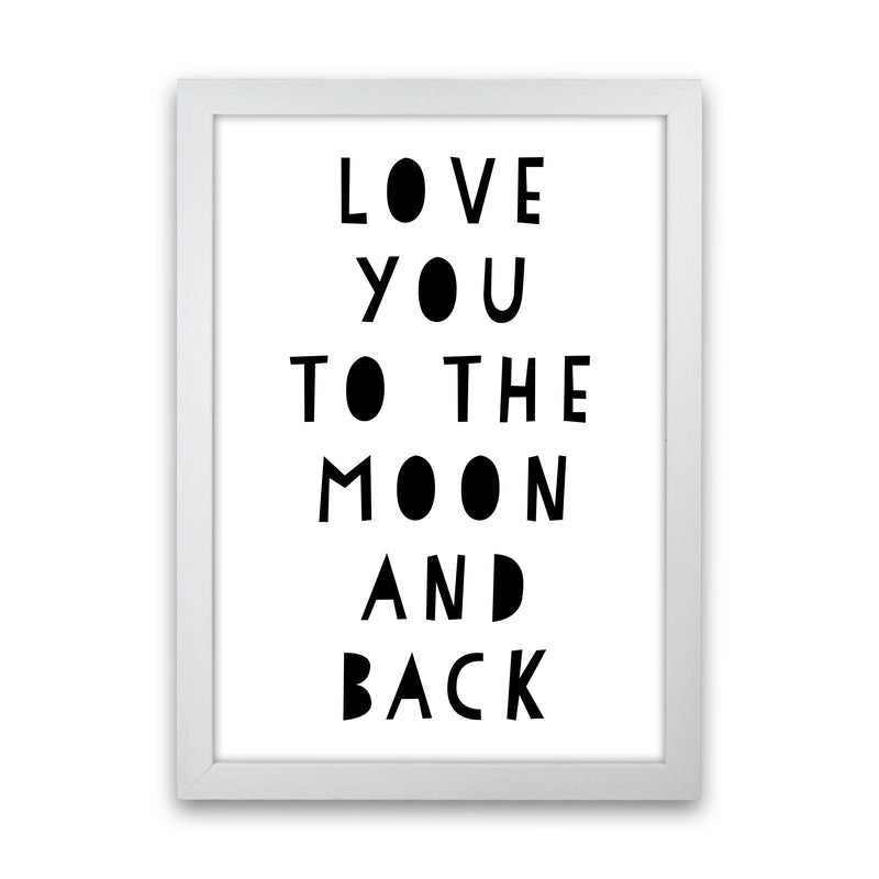 Love You To The Moon And Back Black Framed Typography Wall Art Print White Grain