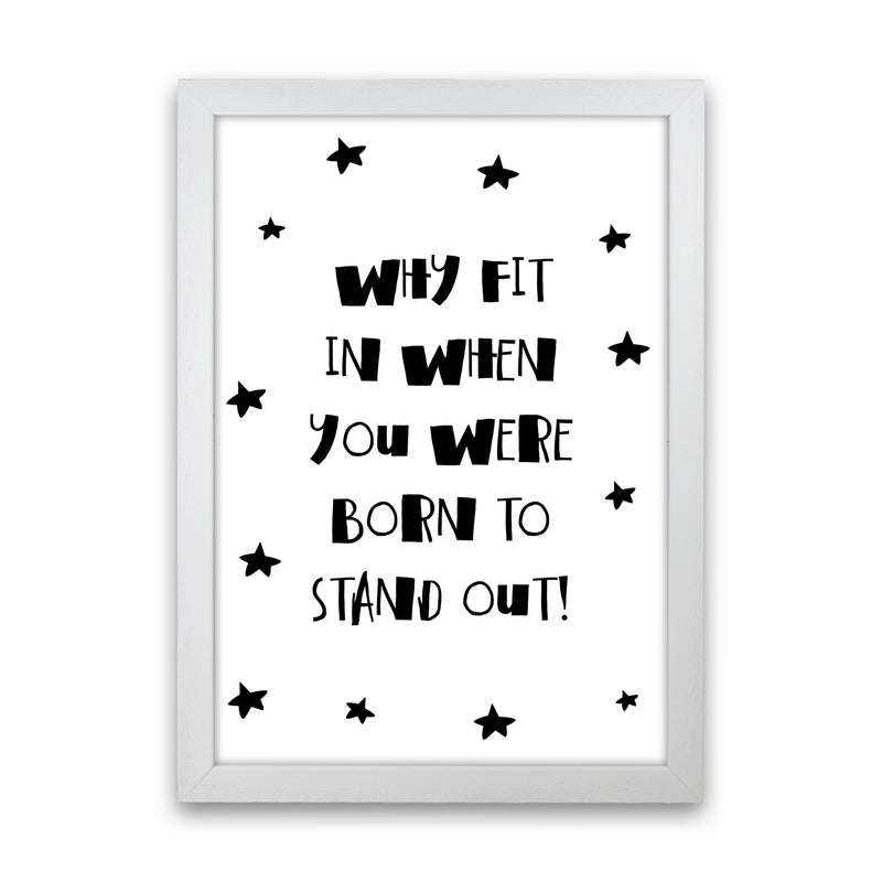 Born To Stand Out Framed Typography Wall Art Print White Grain