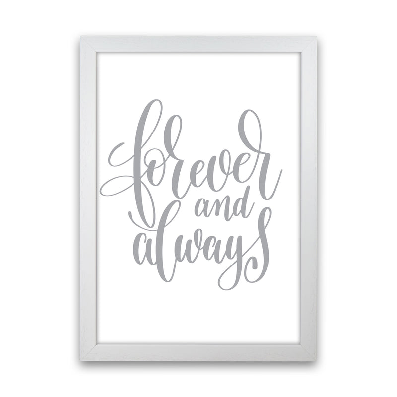 Forever And Always Grey Framed Typography Wall Art Print White Grain