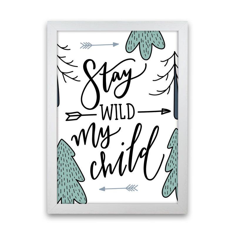 Stay Wild My Child Forrest Modern Print White Grain