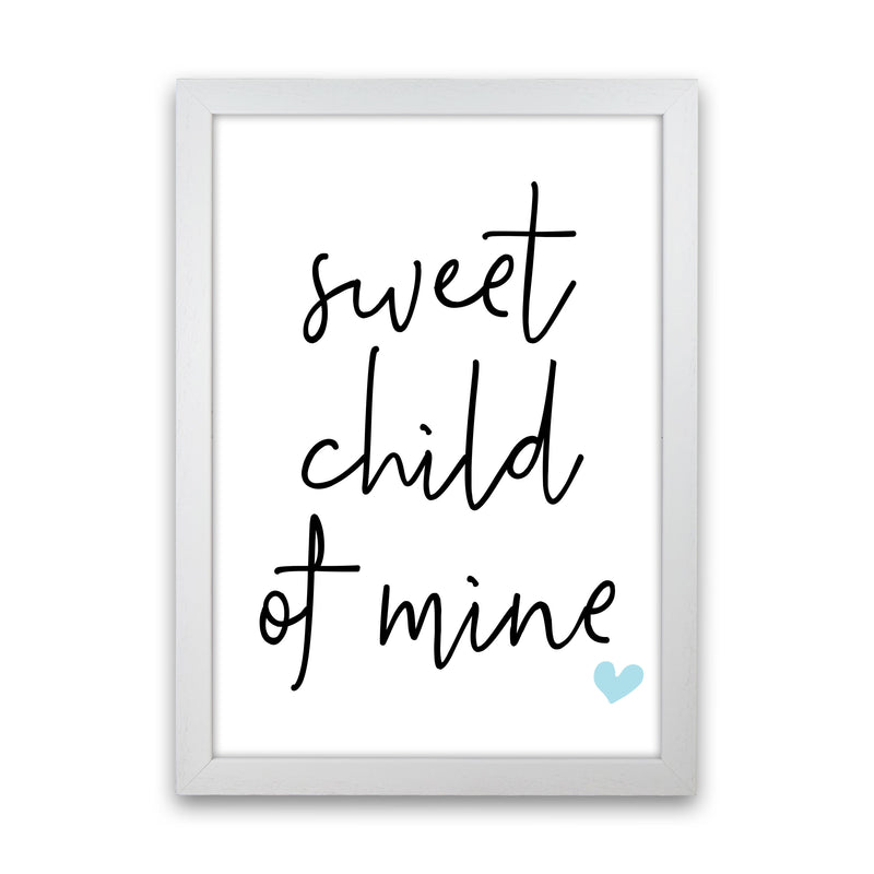 Sweet Child Of Mine Blue Framed Nursey Wall Art Print White Grain