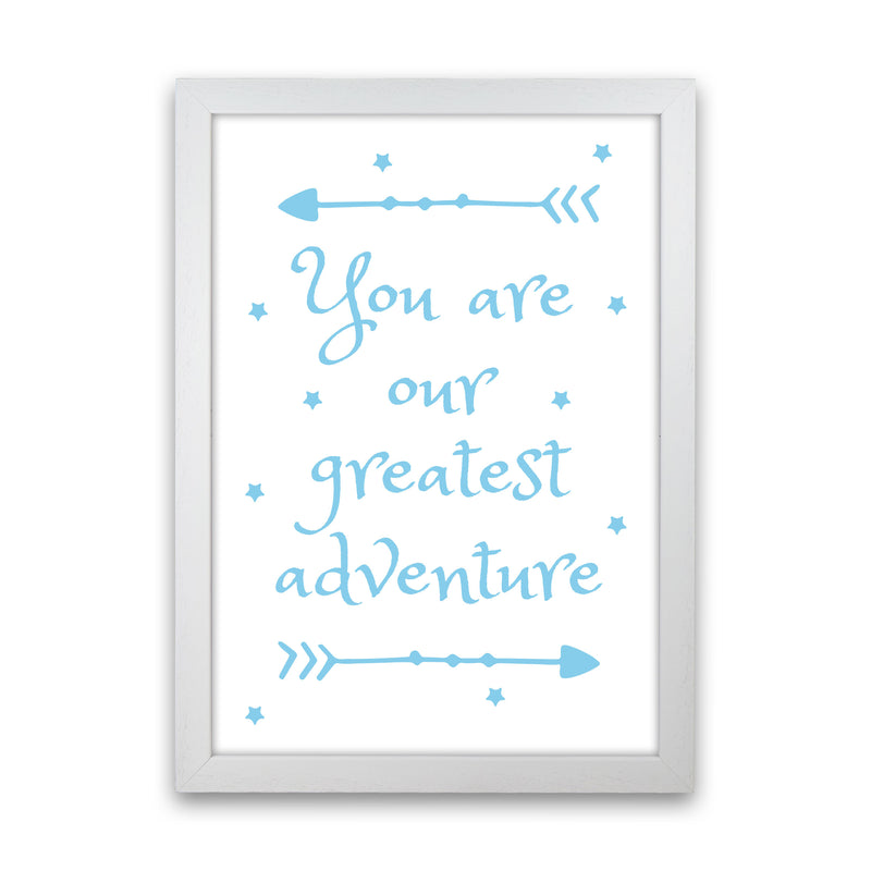 You Are Our Greatest Adventure Blue Modern Print White Grain