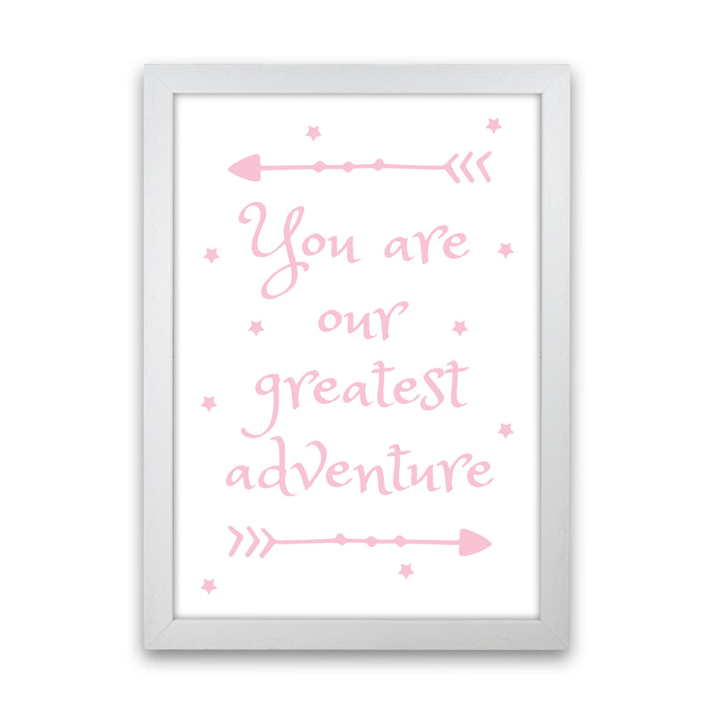 You Are Our Greatest Adventure Pink Modern Print White Grain