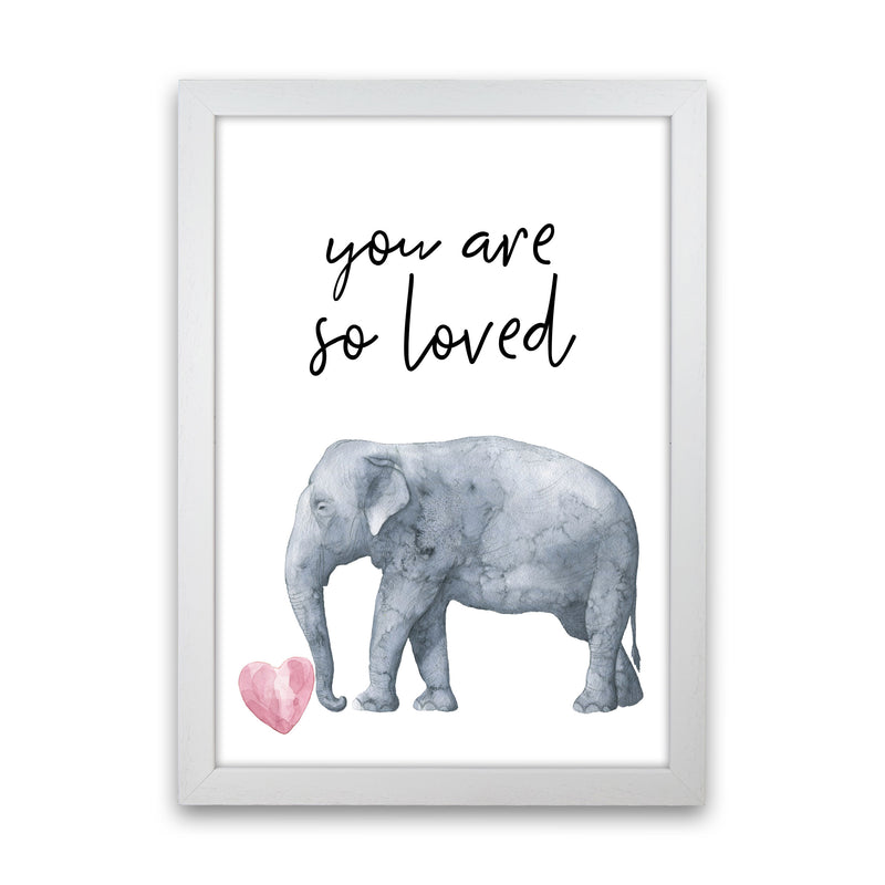 Elephant You Are So Loved Framed Nursey Wall Art Print White Grain