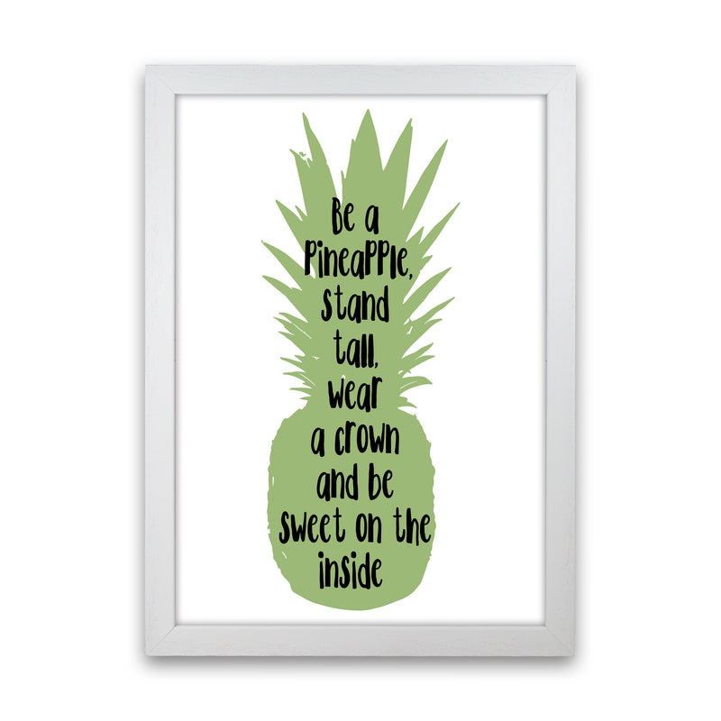 Be A Pineapple Green Framed Typography Wall Art Print White Grain