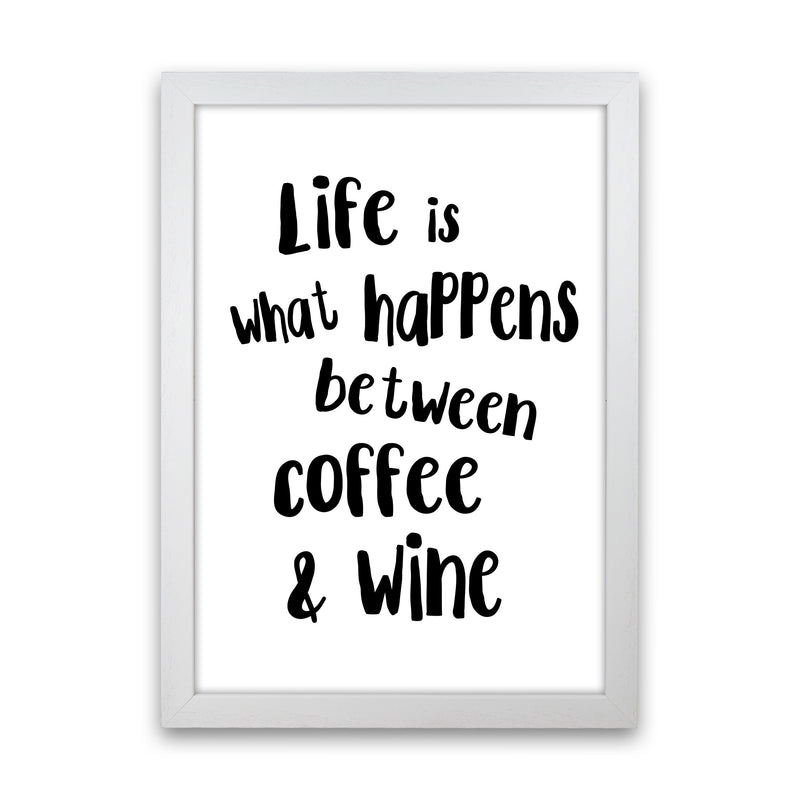 Life Is What Happens Between Coffee & Wine Modern Print, Kitchen Wall Art White Grain