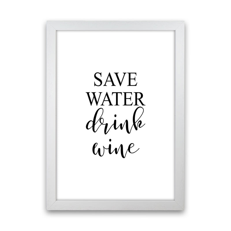 Save Water Drink Wine Modern Print, Framed Kitchen Wall Art White Grain