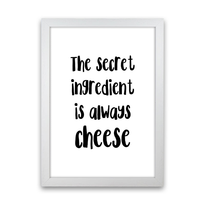 The Secret Ingredient Is Always Cheese Modern Print, Framed Kitchen Wall Art White Grain