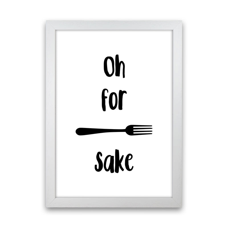 Forks Sake Framed Typography Wall Art Print White Grain
