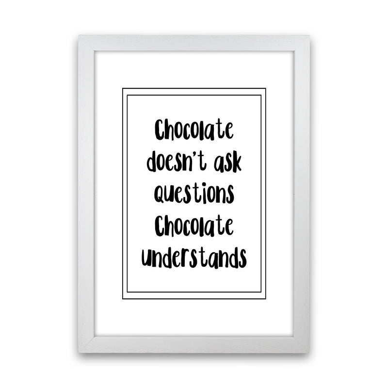 Chocolate Understands Framed Typography Wall Art Print White Grain