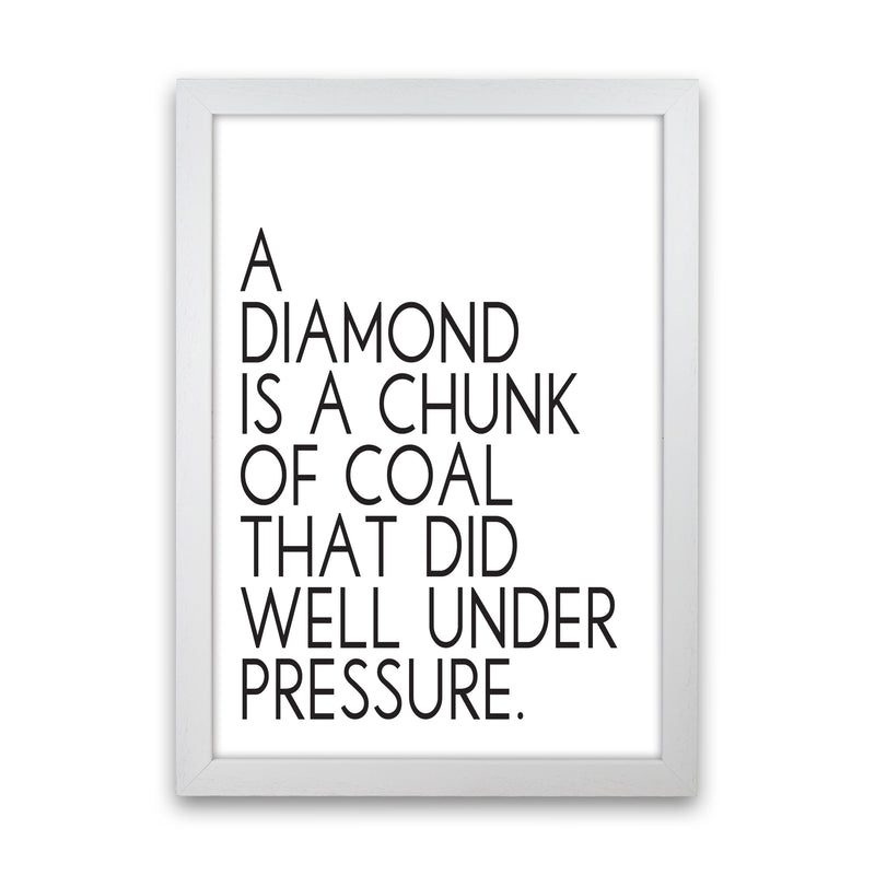 A Diamond Under Pressure Framed Typography Quote Wall Art Print White Grain