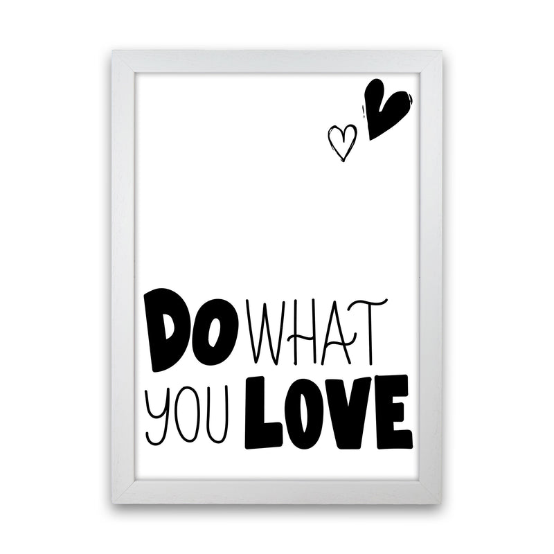 Do What You Love Framed Typography Wall Art Print White Grain