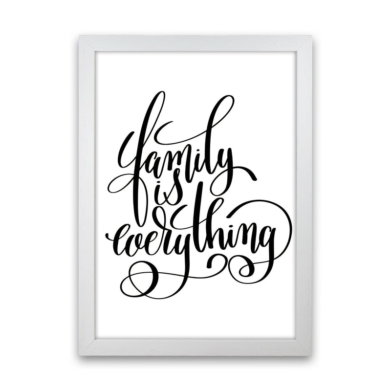 Family Is Everything Framed Typography Wall Art Print White Grain
