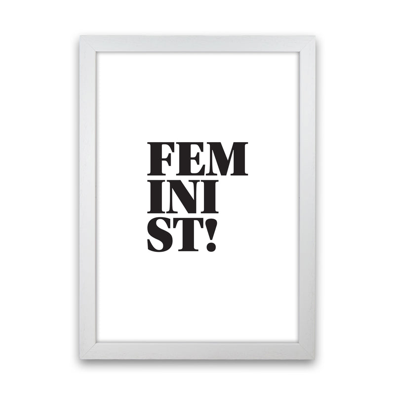 Feminist! Framed Typography Wall Art Print White Grain
