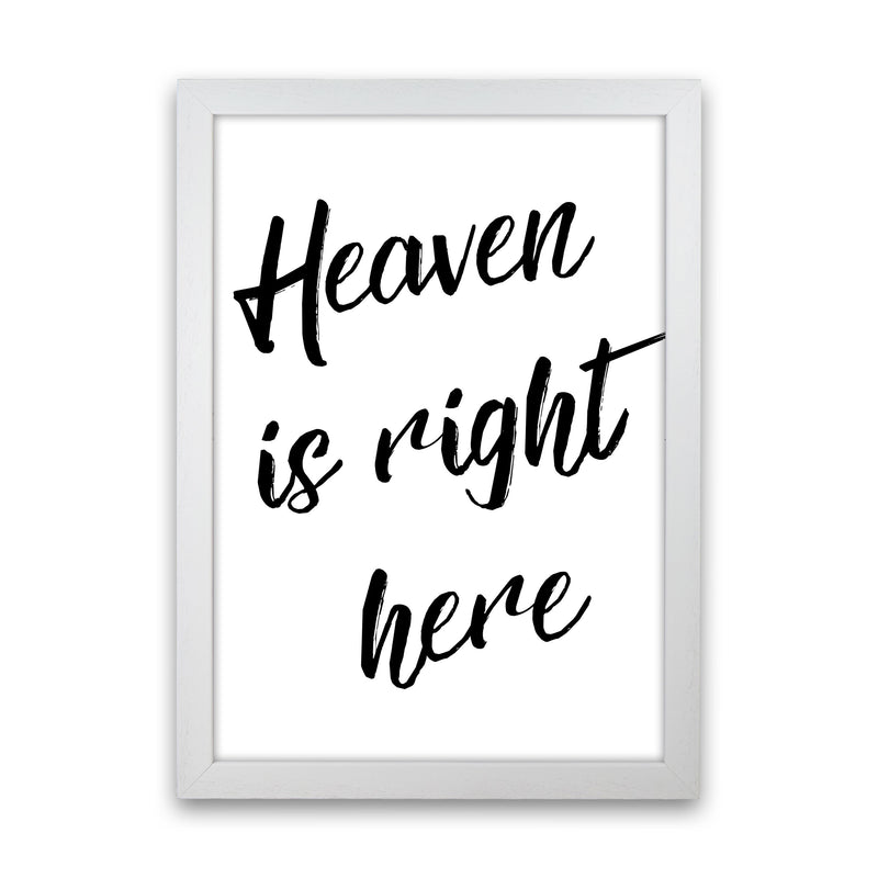 Heaven Is Right Here Framed Typography Wall Art Print White Grain