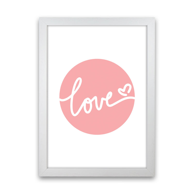 Love Pink Circle Framed Typography Wall Art Print White Grain
