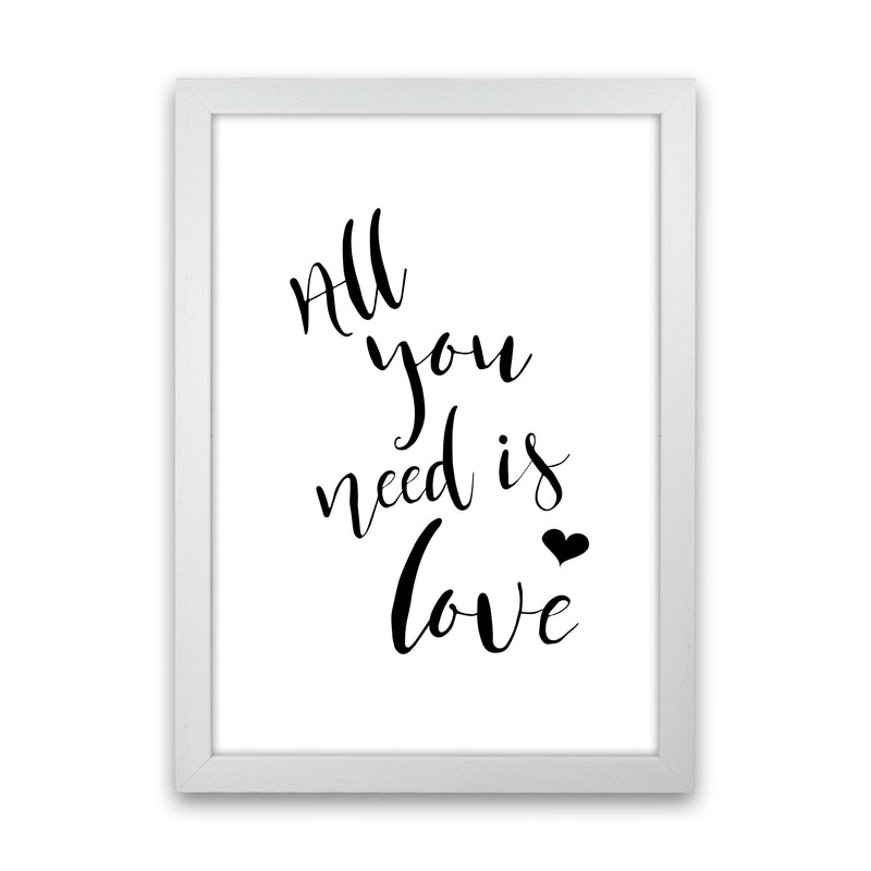 All You Need Is Love Framed Typography Wall Art Print White Grain