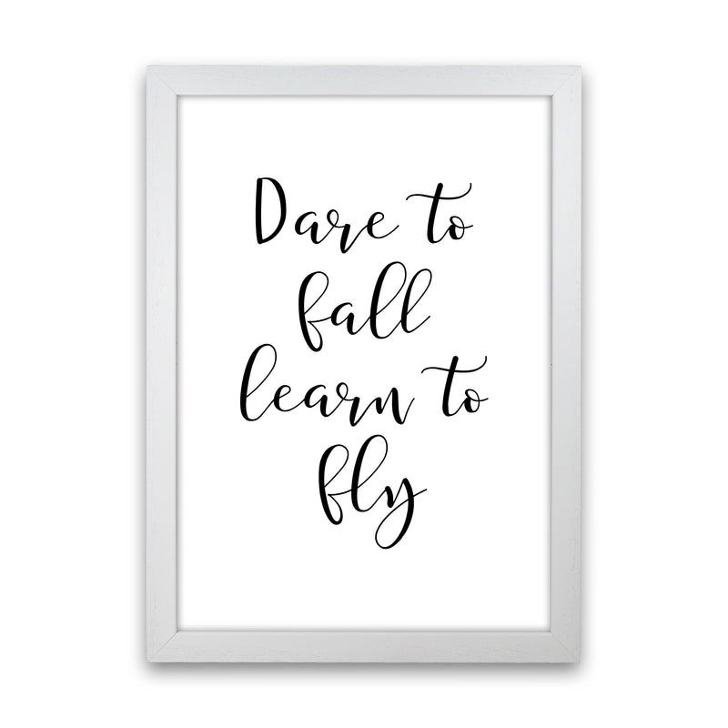 Dare To Fall Dream To Fly Framed Typography Wall Art Print White Grain