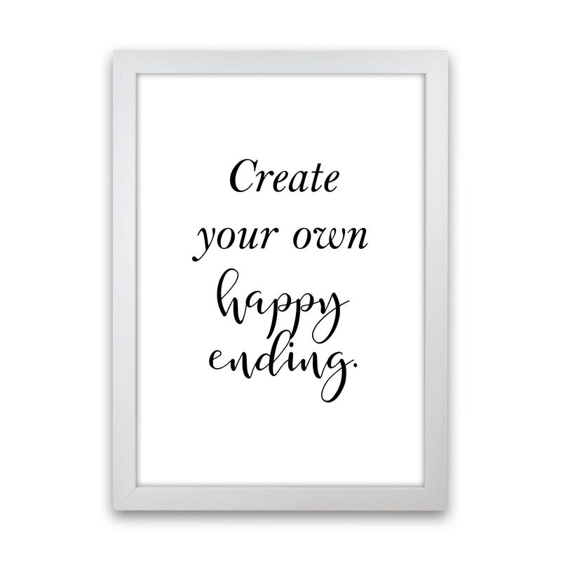 Create Your Own Happy Ending Framed Typography Wall Art Print White Grain