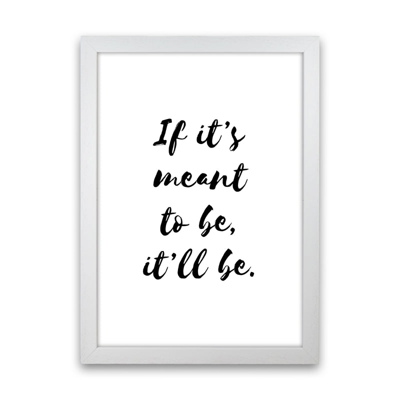 If It&#39;s Meant To Be, It&#39;ll Be Framed Typography Wall Art Print